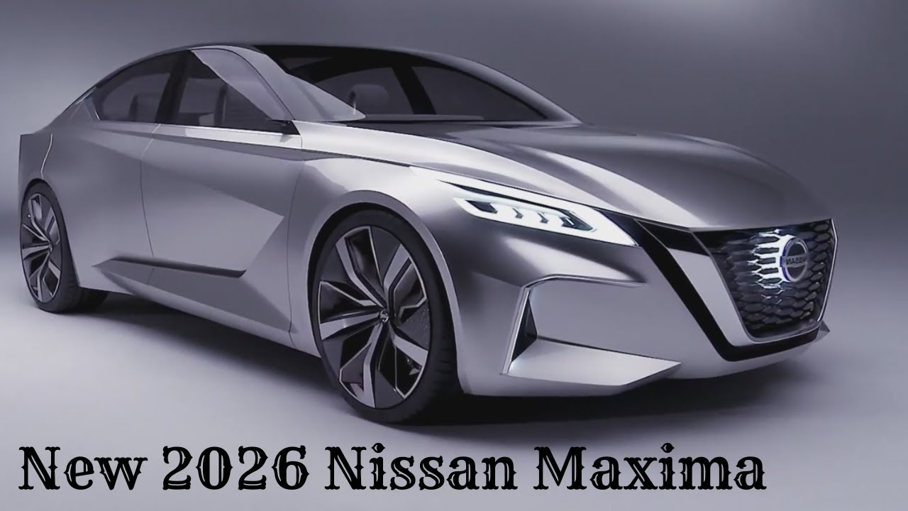 New 2026 Nissan Maxima Redesign Features And Technology YouTube New 2026 Nissan Maxima Redesign Features And Technology YouTube